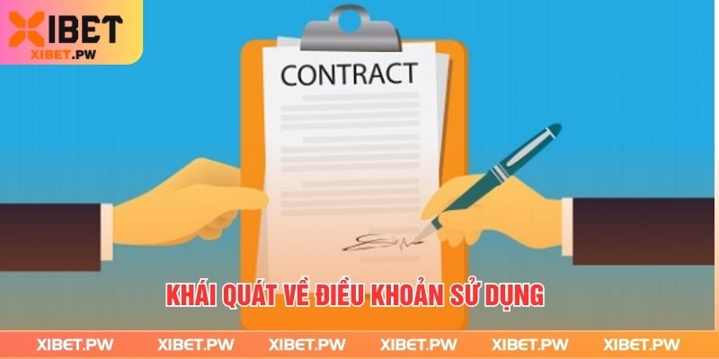 Điều khoản sử dụng - Quy tắc cần biết khi tham gia Xibet Khái quát về điều khoản sử dụng