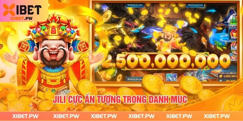 Jili cực ấn tượng trong danh mục