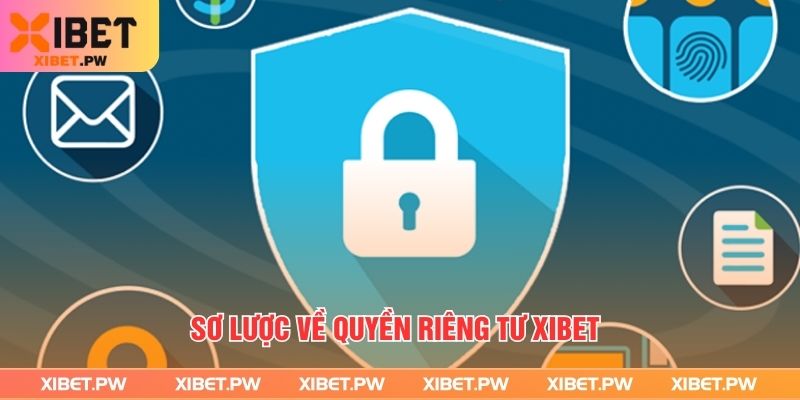 Sơ lược về quyền riêng tư Xibet