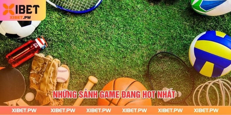 Những sảnh game đang hot nhất