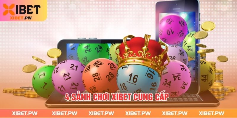 4 sảnh chơi Xibet cung cấp